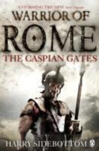 Cover: 9780141046167 | Warrior of Rome IV: The Caspian Gates | Harry Sidebottom | Taschenbuch