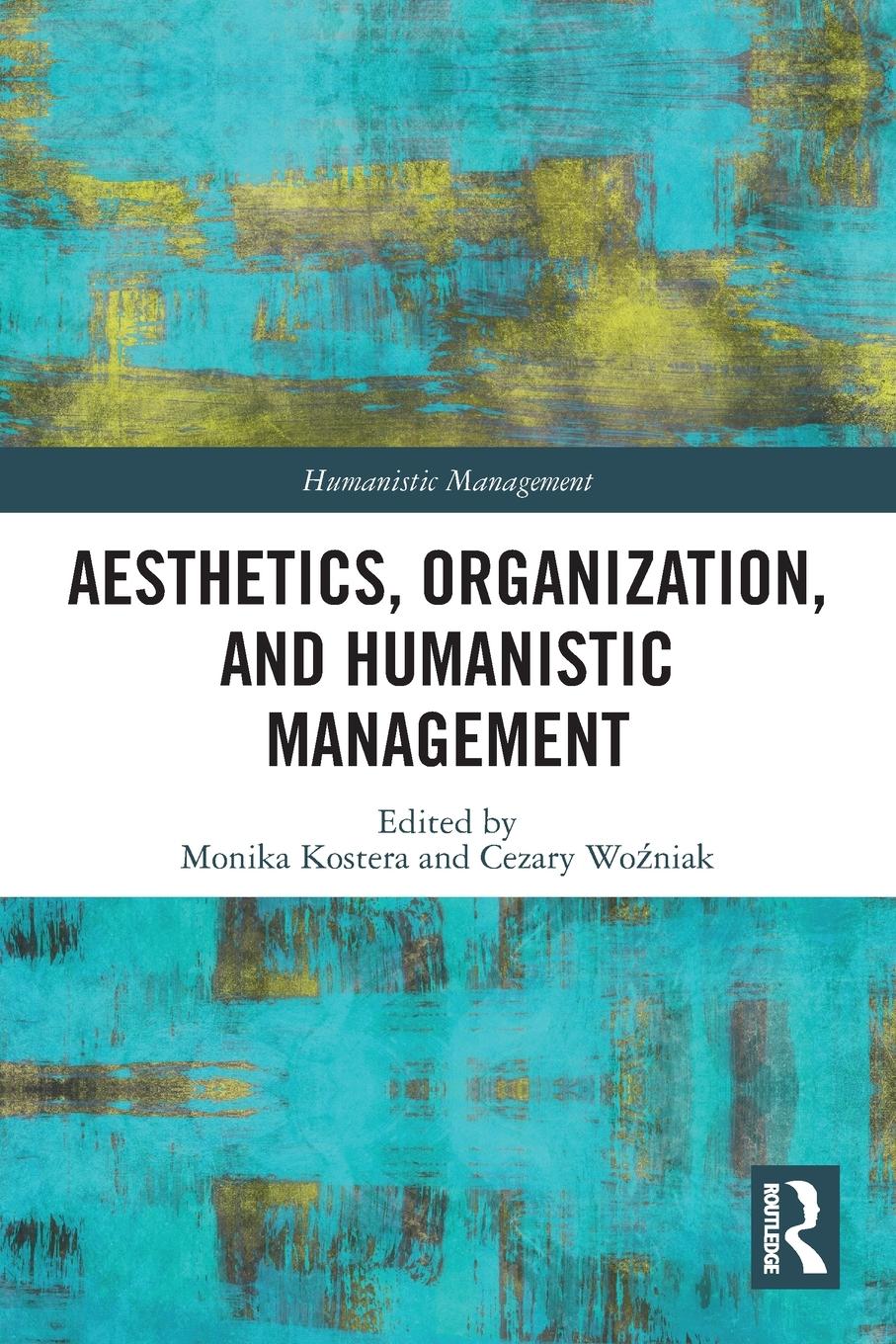 Cover: 9780367550103 | Aesthetics, Organization, and Humanistic Management | Kostera (u. a.)