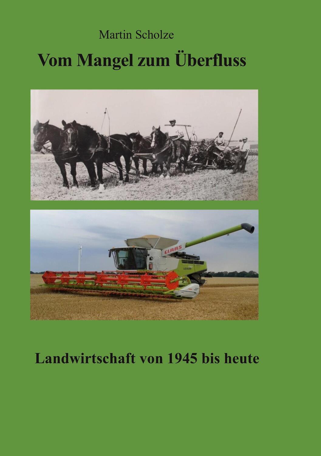 Cover: 9783753443188 | Vom Mangel zum Überfluss | Landwirtschaft von 1945 bis heute | Scholze