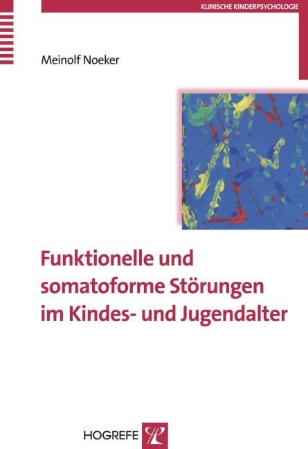 Cover: 9783801716769 | Funktionelle und somatoforme Störungen im Kindes- und Jugendalter