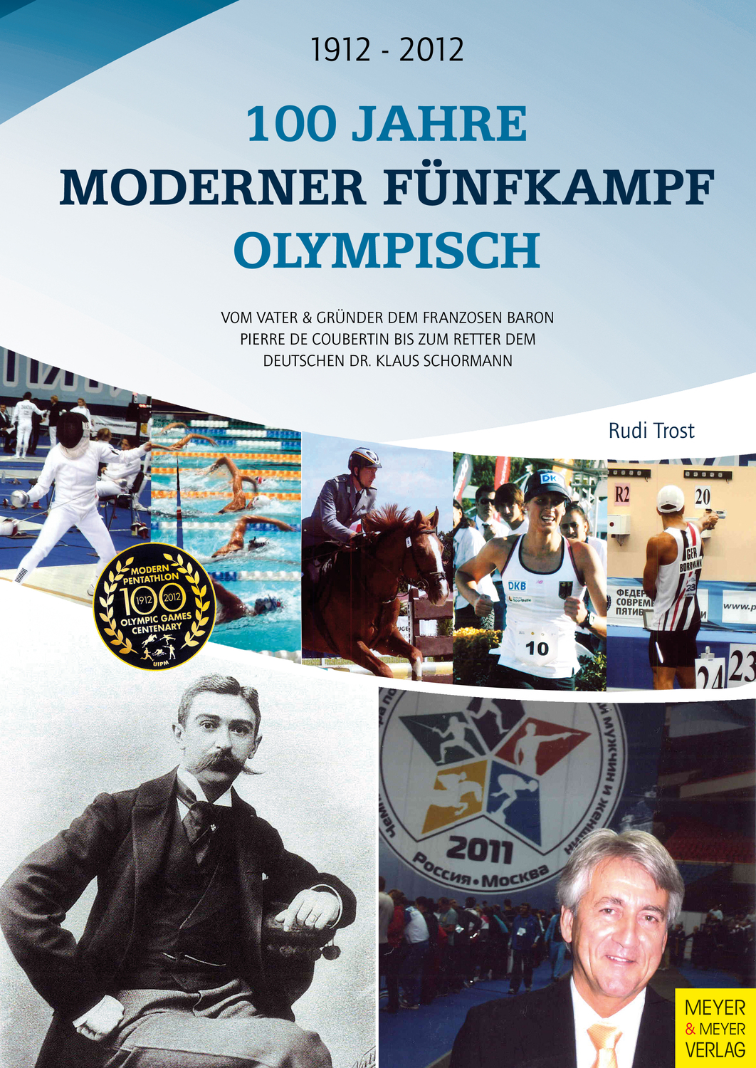 Cover: 9783898998970 | 100 Jahre Moderner Fünfkampf Olympisch 1912-2012 | Rudi Trost | Buch