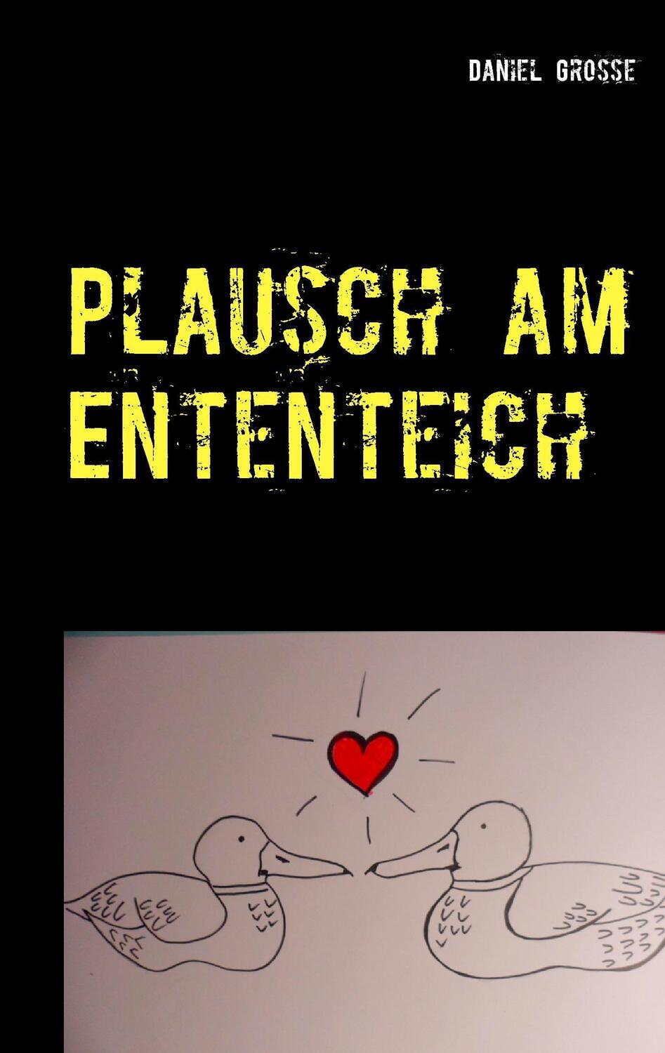 Cover: 9783741209925 | Plausch am Ententeich | Der Marbach-Krimi | Daniel Grosse | Buch