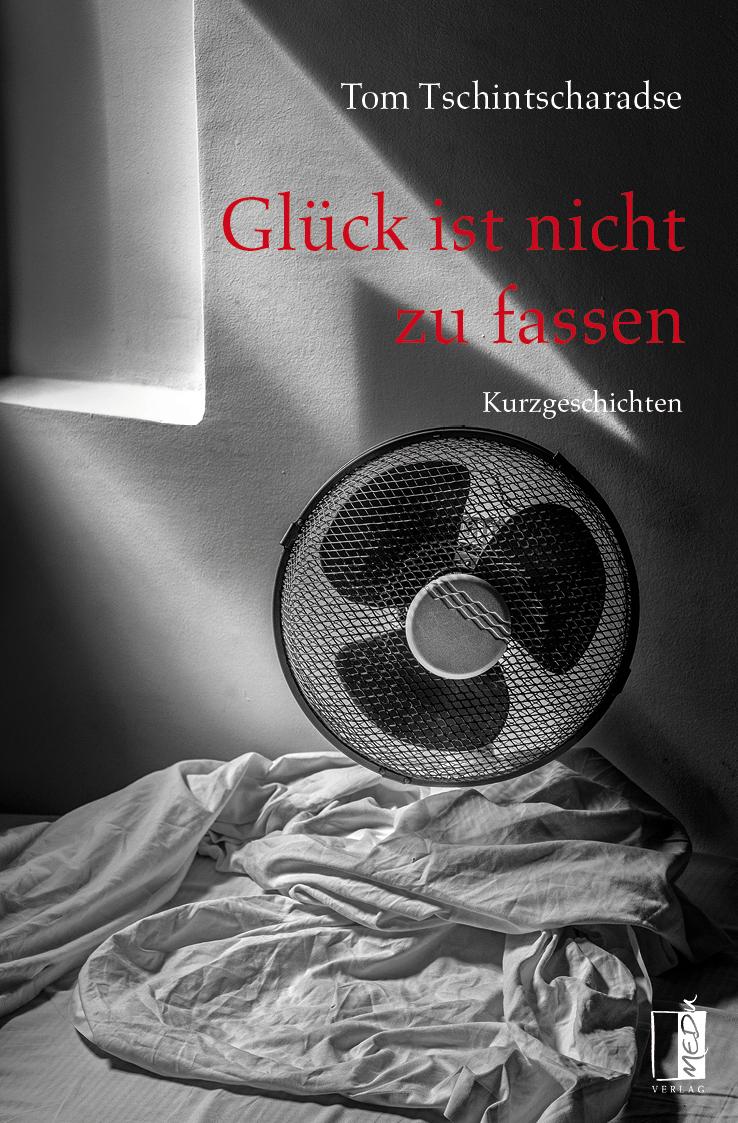 Cover: 9783963521430 | Glück ist nicht zu fassen | Tom Tschintscharadse | Taschenbuch | 2025