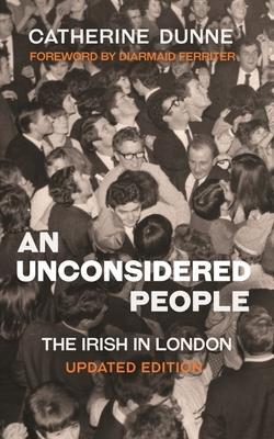 Cover: 9781848408227 | An Unconsidered People | The Irish in London - Updated Edition | Dunne