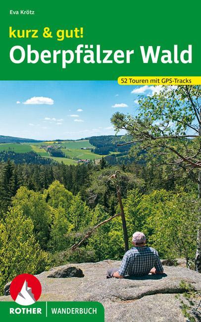 Cover: 9783763332687 | kurz &amp; gut! Oberpfälzer Wald | 52 Touren mit GPS-Tracks | Eva Krötz