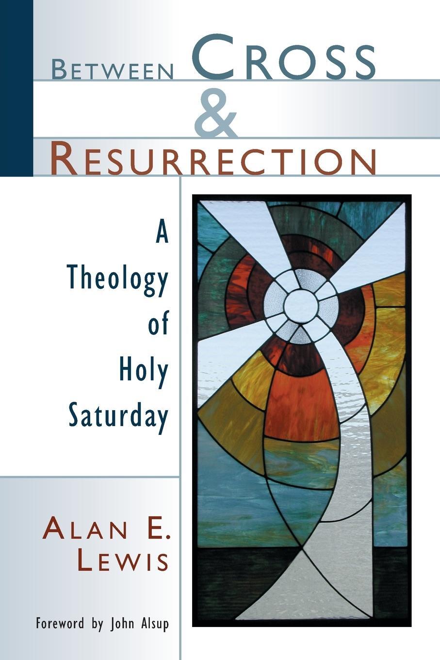 Cover: 9780802826787 | Between Cross and Resurrection | A Theology of Holy Saturday | Lewis