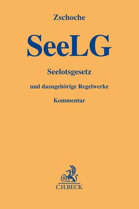 Cover: 9783406781124 | Seelotsgesetz | und dazugehörige Regelwerke | Detlef Zschoche | Buch
