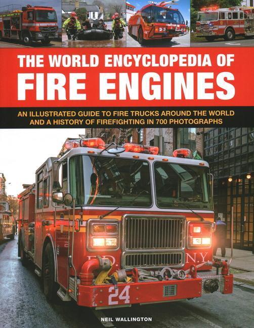 Cover: 9780754835486 | Fire Engines, The World Encyclopedia of | Neil Wallington | Buch