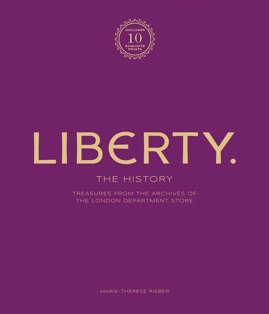 Cover: 9781802796070 | Liberty: The History - Luxury Edition: Treasure from the Archives...