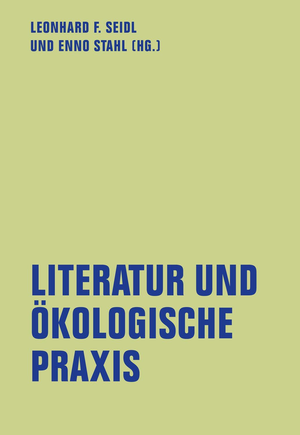Cover: 9783957325723 | Literatur und ökologische Praxis | Leonhard F. Seidl (u. a.) | Buch