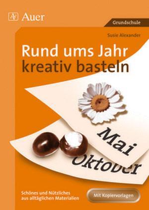 Cover: 9783403049371 | Rund ums Jahr kreativ basteln | Susie Alexander | Broschüre | Deutsch