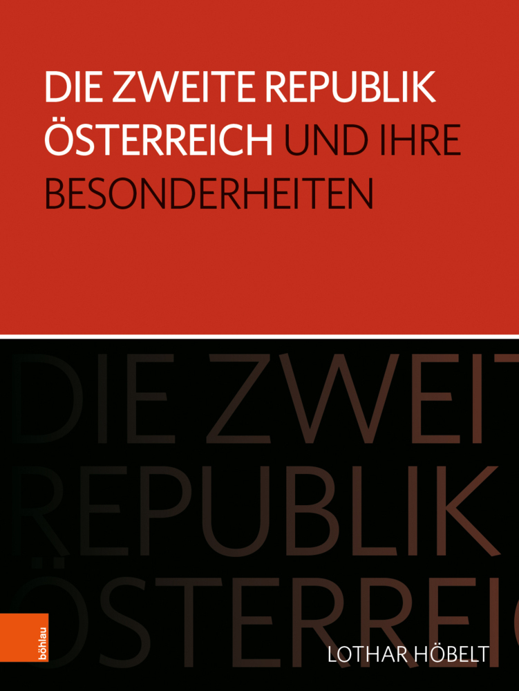 Cover: 9783205211587 | Die Zweite Republik Österreich und ihre Besonderheiten | Lothar Höbelt