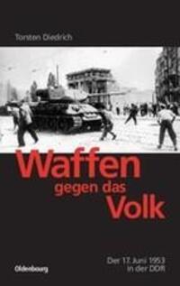 Cover: 9783486567359 | Waffen gegen das Volk | Der 17. Juni 1953 in der DDR | Diedrich | Buch