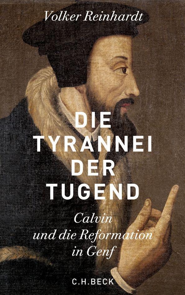 Cover: 9783406708220 | Die Tyrannei der Tugend | Calvin und die Reformation in Genf | Buch