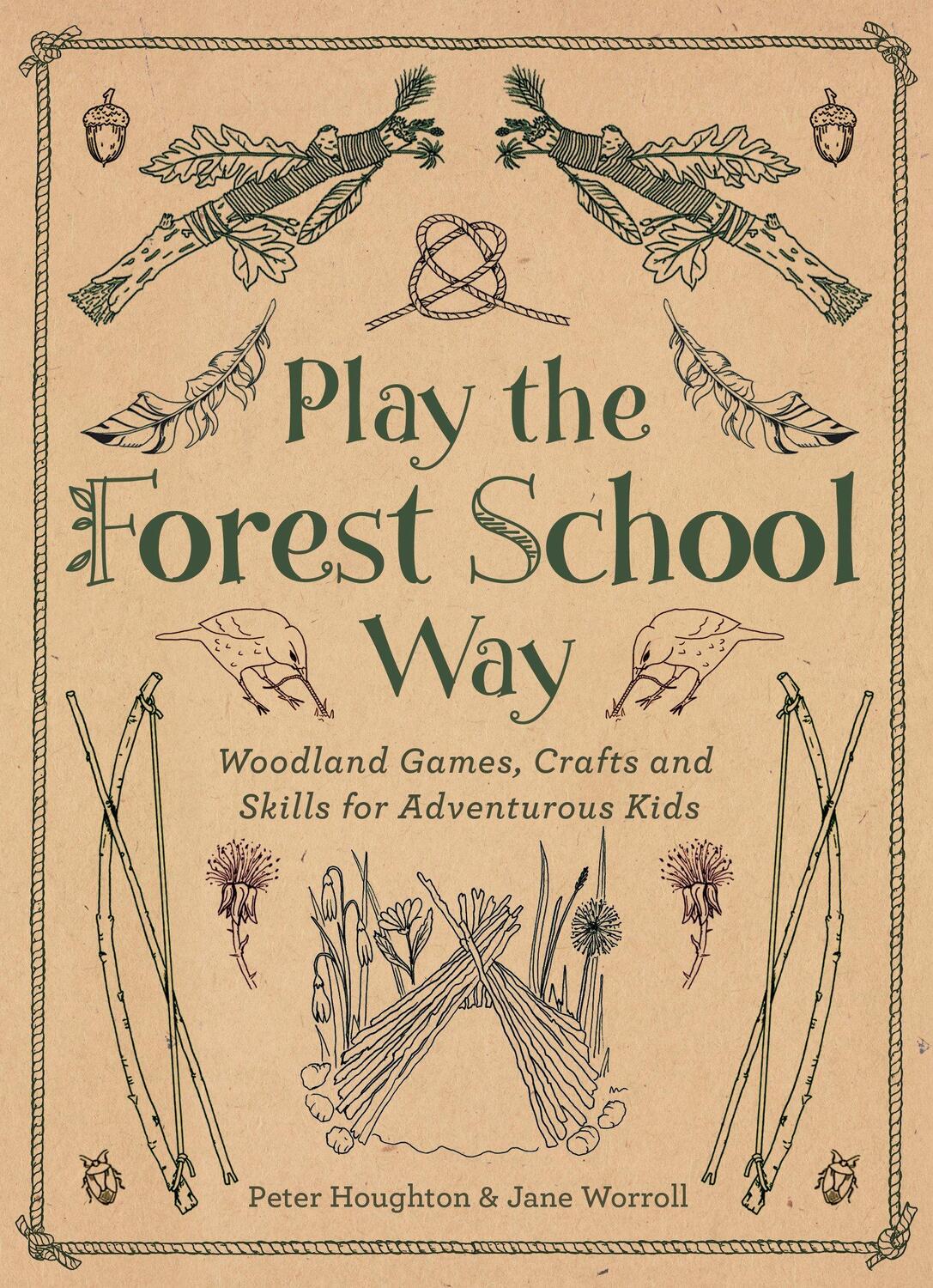 Cover: 9781780289298 | Play the Forest School Way: Woodland Games and Crafts for...