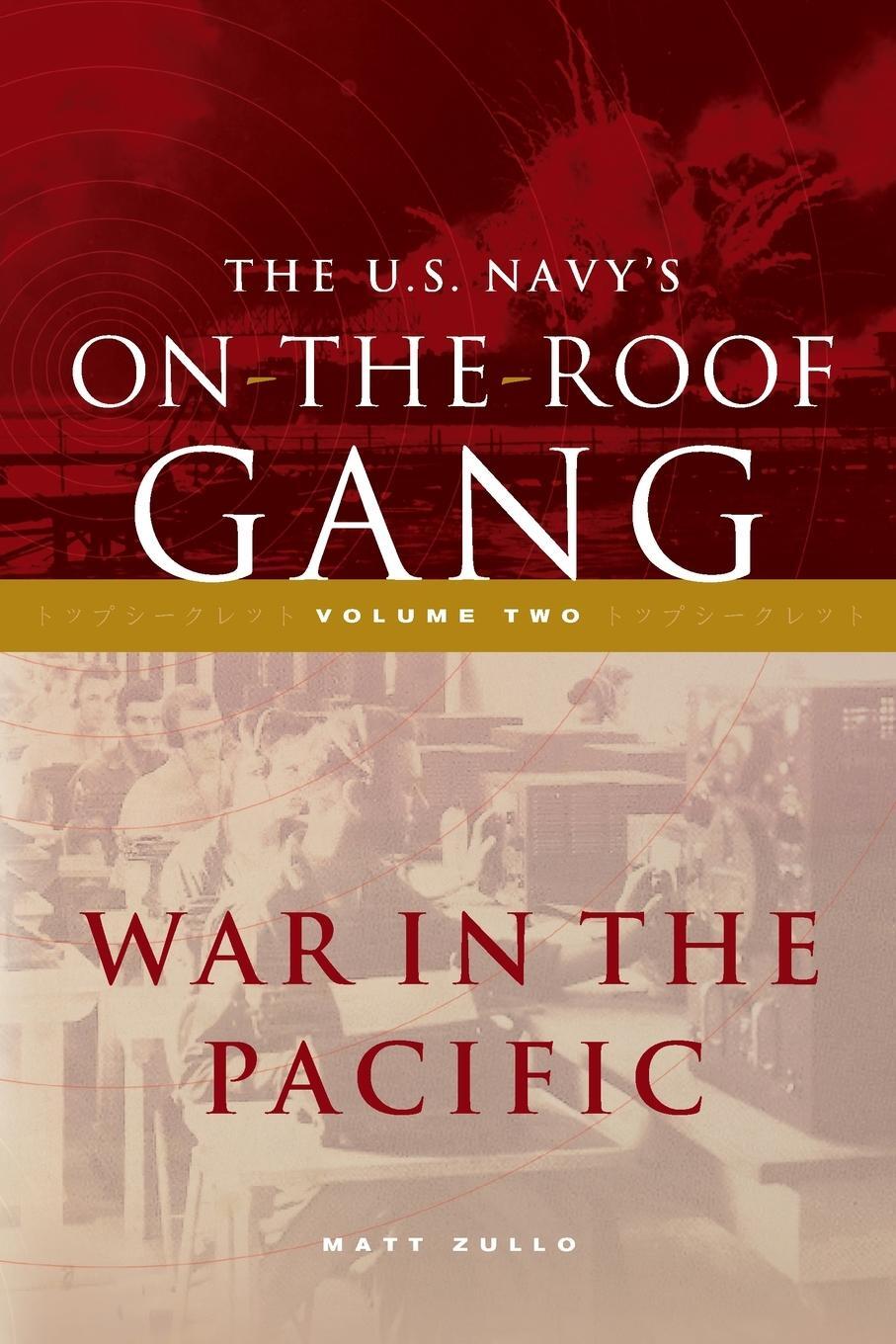 Cover: 9781735152790 | The US Navy's On-the-Roof Gang | Volume 2 - War in the Pacific | Zullo