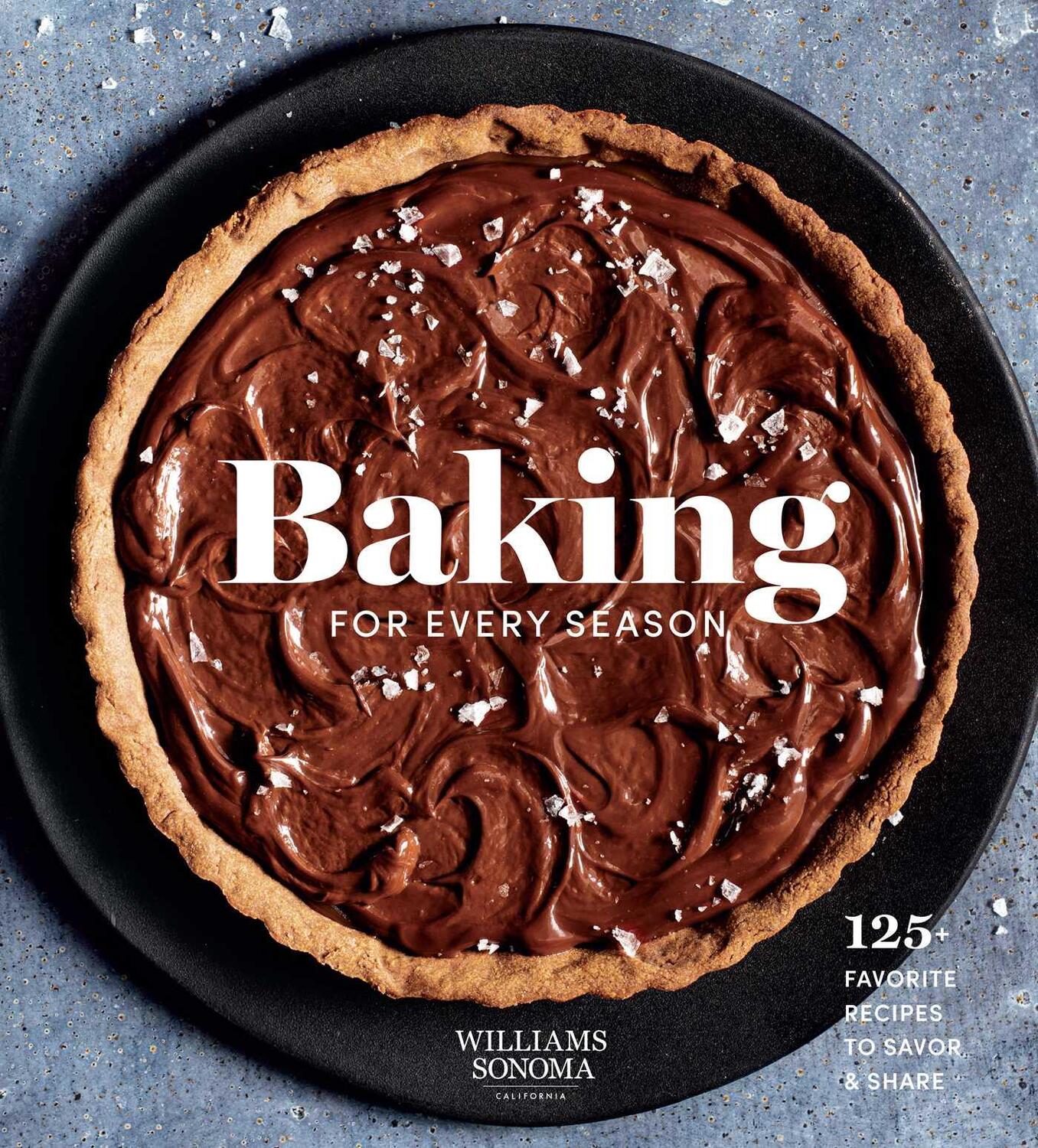 Cover: 9781681887845 | Baking for Every Season: 125+ Favorite Recipes to Savor & Share...
