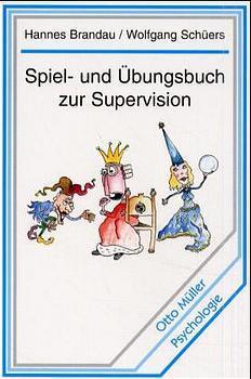 Spiel- und Übungsbuch zur Supervision - Brandau, Hannes