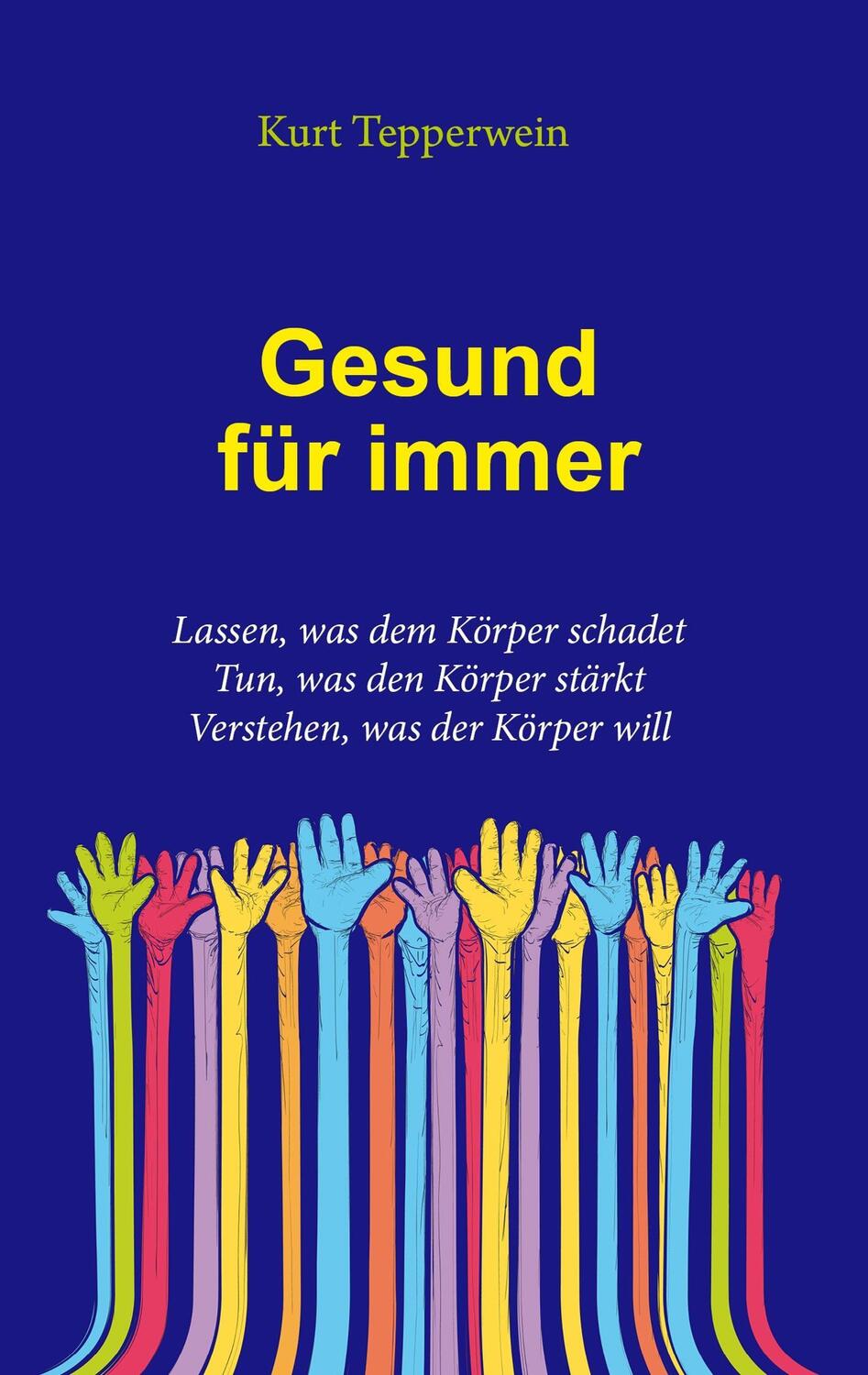Cover: 9783746008905 | Gesund für immer | Kurt Tepperwein | Taschenbuch | 2017