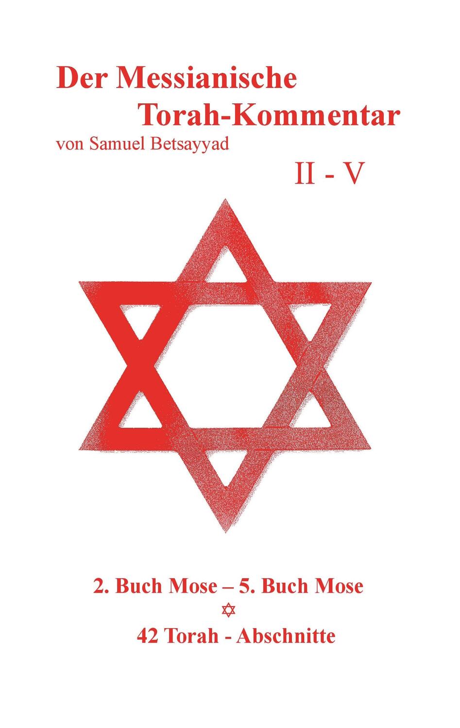 Cover: 9783961034567 | Der Messianische Torah-Kommentar II - V | Shmuel Ben Noah | Buch