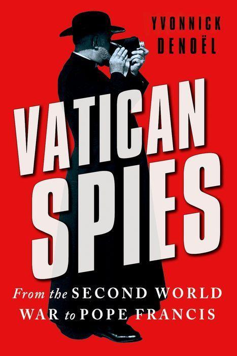 Cover: 9781911723400 | Vatican Spies | From the Second World War to Pope Francis | Denoel