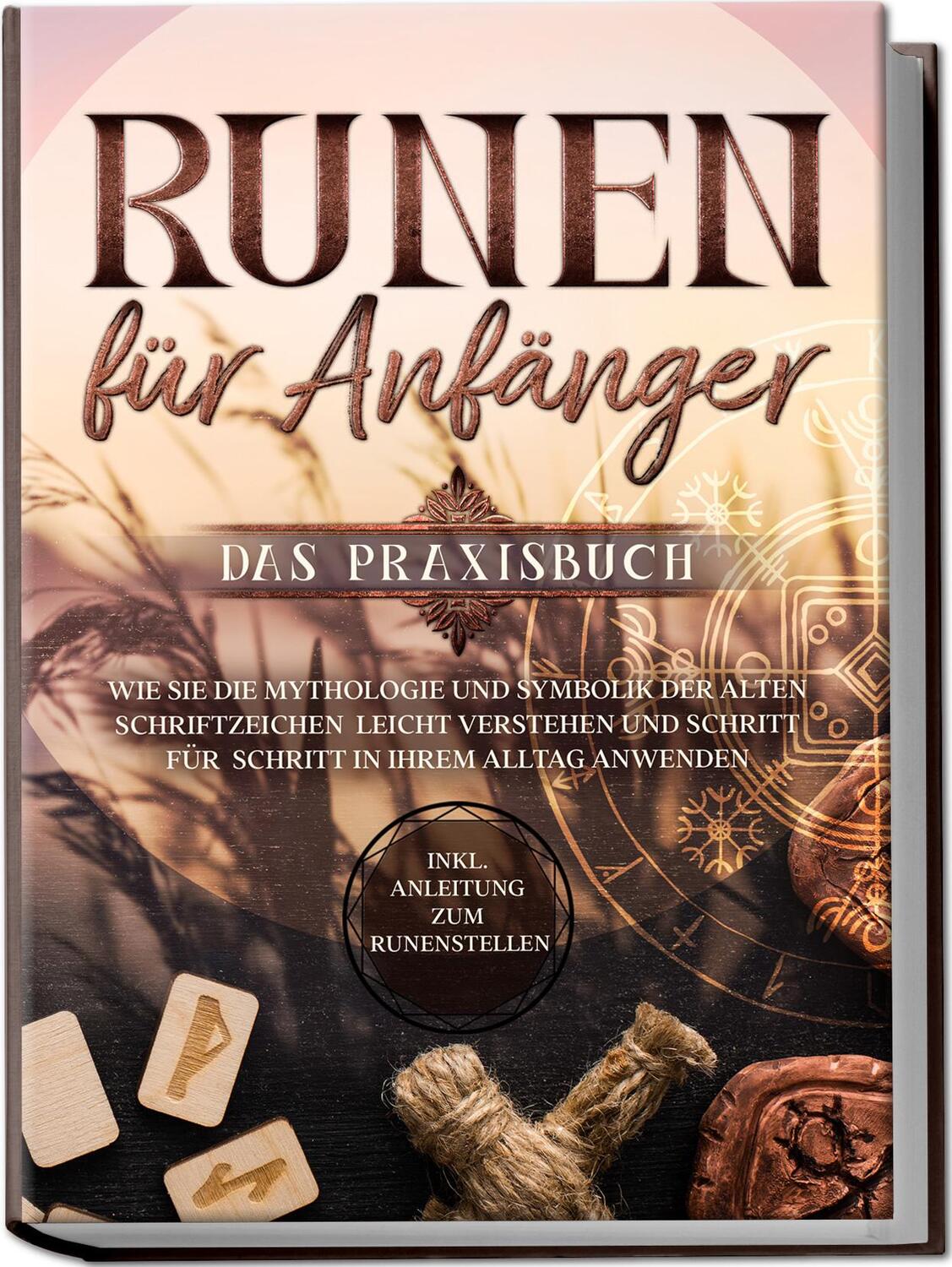 Cover: 9783969300480 | Runen für Anfänger - Das Praxisbuch: Wie Sie die Mythologie und...