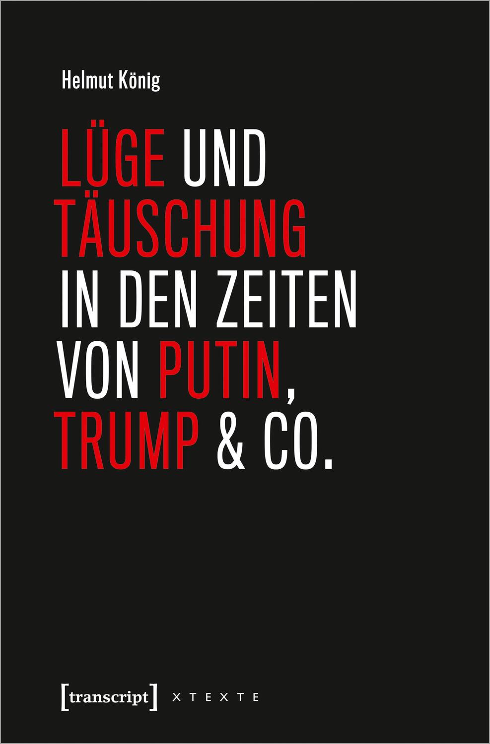 Cover: 9783837655155 | Lüge und Täuschung in den Zeiten von Putin, Trump &amp; Co. | Helmut König