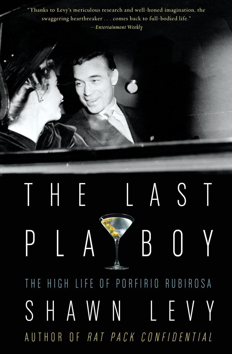 Cover: 9780007170609 | The Last Playboy | The High Life of Porfirio Rubirosa | Shawn Levy