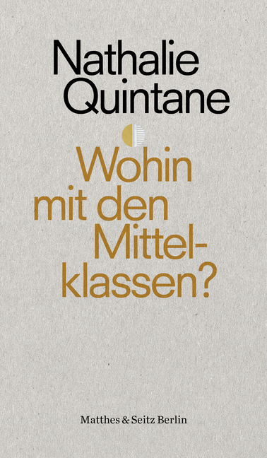 Cover: 9783957575531 | Wohin mit den Mittelklassen? | Nathalie Quintane | Taschenbuch | 2018