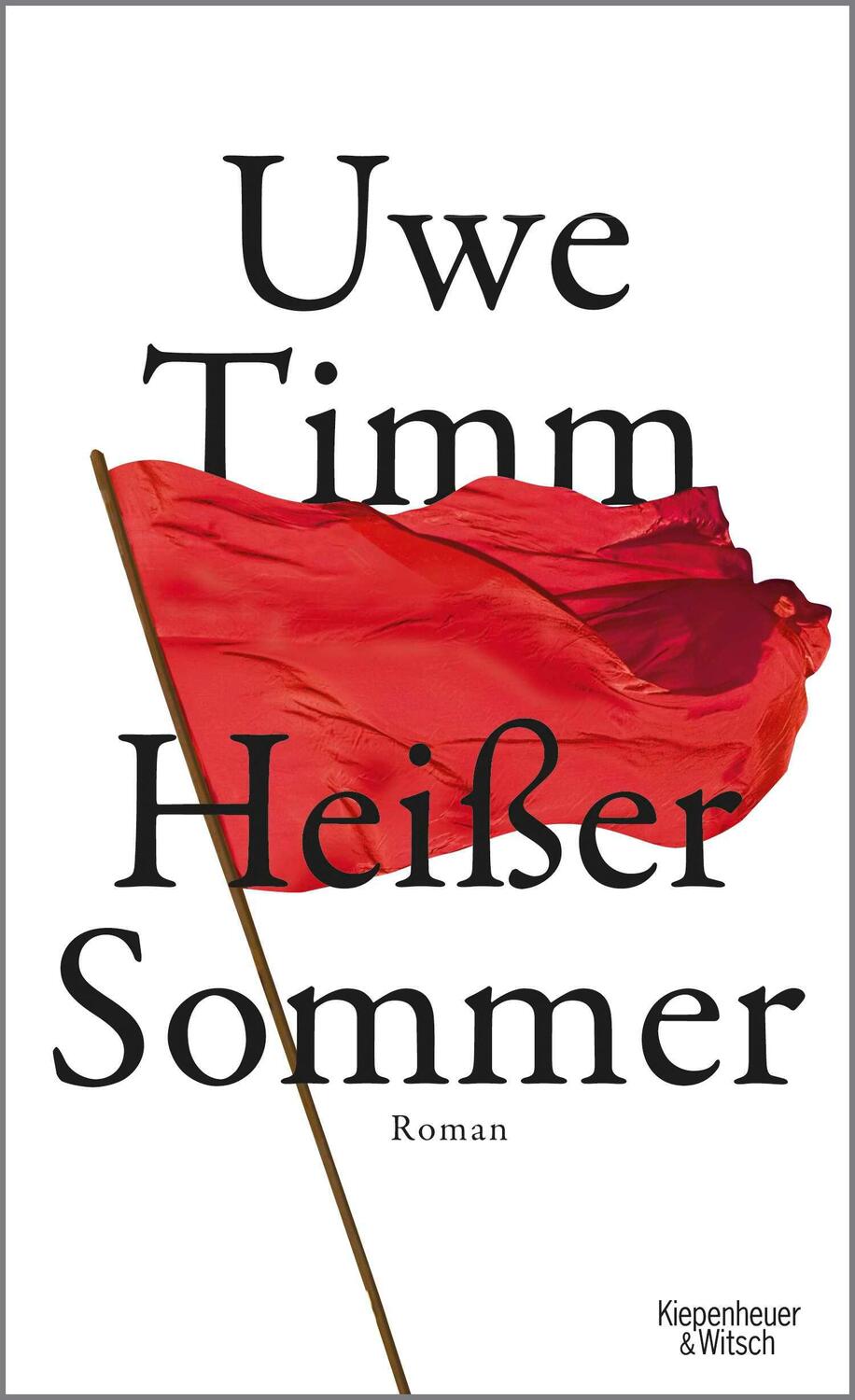 Cover: 9783462047714 | Heißer Sommer | Roman | Uwe Timm | Buch | 400 S. | Deutsch | 2015