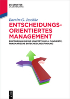 Cover: 9783110518191 | Entscheidungsorientiertes Management | Barnim G. Jeschke | Taschenbuch