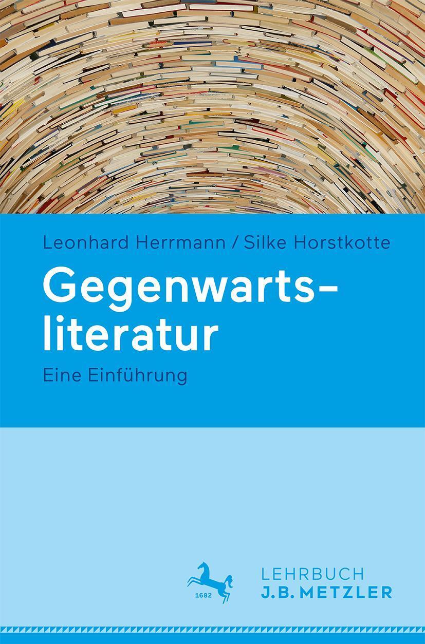 Cover: 9783476025784 | Gegenwartsliteratur | Eine Einführung | Leonhard Herrmann (u. a.) | vi