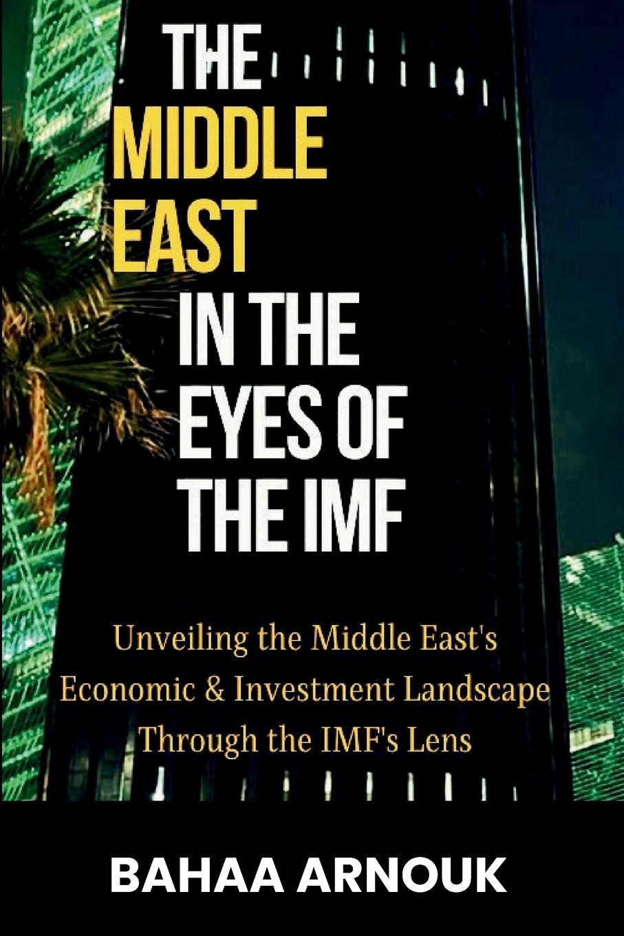 Cover: 9781068558115 | The Middle East in the Eyes of the IMF | Bahaa Arnouk | Taschenbuch