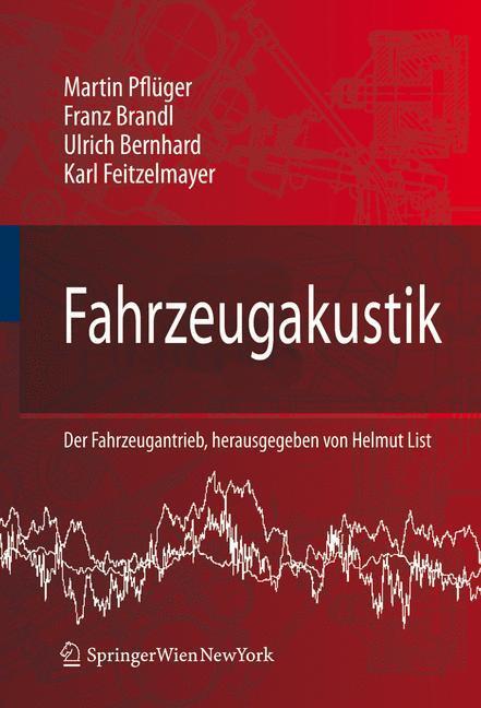Cover: 9783211767405 | Fahrzeugakustik | Martin Pflüger (u. a.) | Buch | Der Fahrzeugantrieb