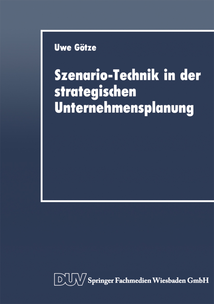 Cover: 9783824400782 | Szenario-Technik in der strategischen Unternehmensplanung | Uwe Götze
