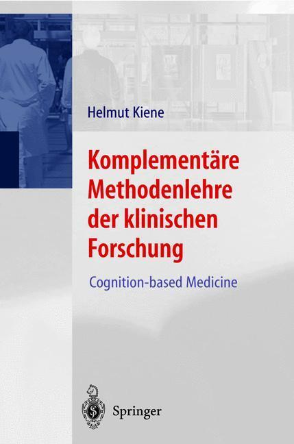Cover: 9783540410225 | Komplementäre Methodenlehre der klinischen Forschung | Helmut Kiene