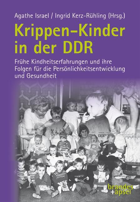 Cover: 9783860998694 | Krippen-Kinder in der DDR | Agathe Israel (u. a.) | Taschenbuch | 2008