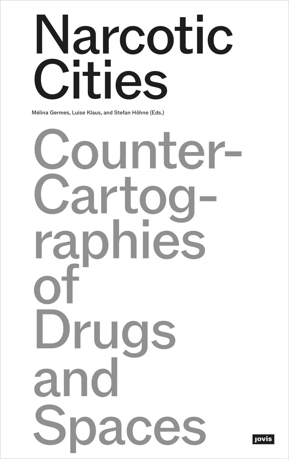 Cover: 9783986120009 | Narcotic Cities | Counter-Cartographies of Drugs and Spaces | Buch