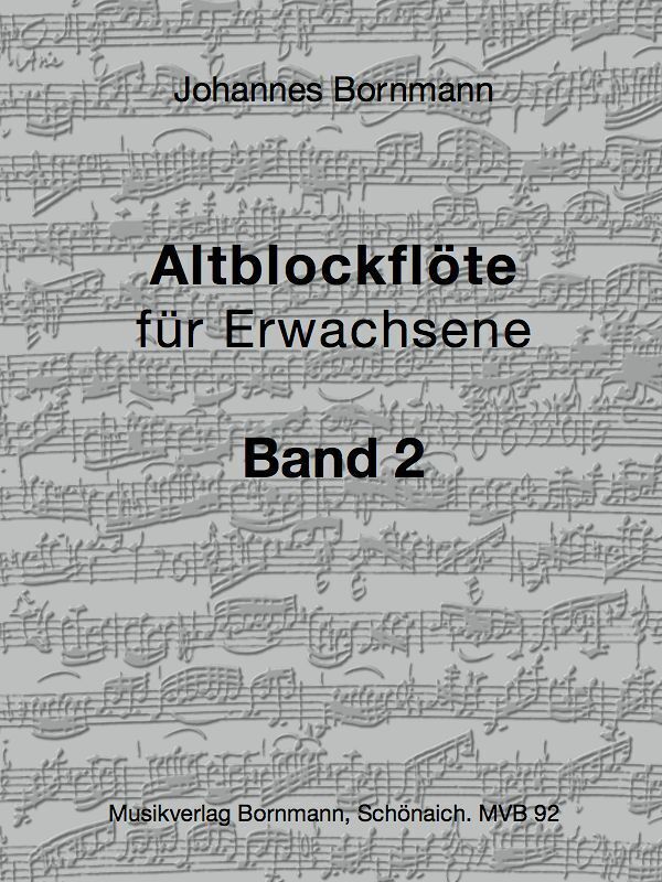 Cover: 9783981014679 | Altblockflöte für Erwachsene - Band 2. Bd.2 | Johannes Bornmann | Buch