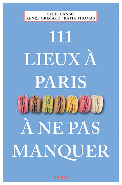 Cover: 9783740806972 | 111 lieux à Paris à ne pas manquer | Guide | Sybil Canac (u. a.)