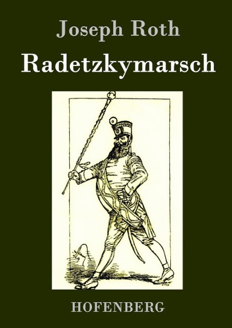 Cover: 9783843031073 | Radetzkymarsch | Joseph Roth | Buch | HC runder Rücken kaschiert