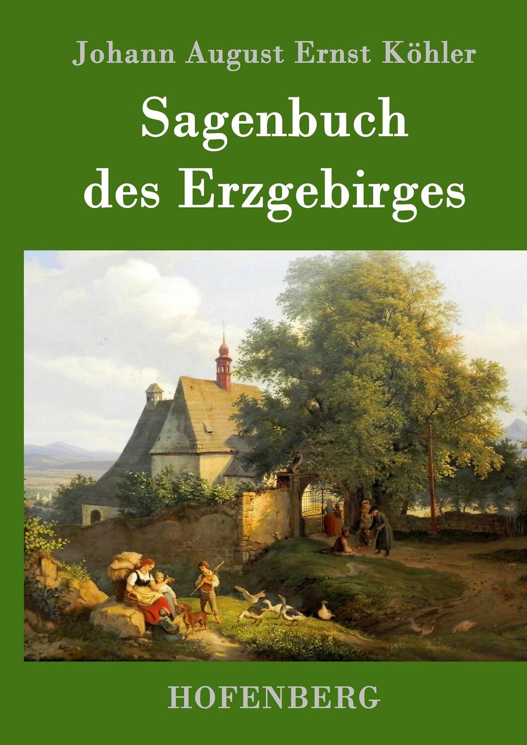 Cover: 9783743701991 | Sagenbuch des Erzgebirges | Johann August Ernst Köhler | Buch | 760 S.