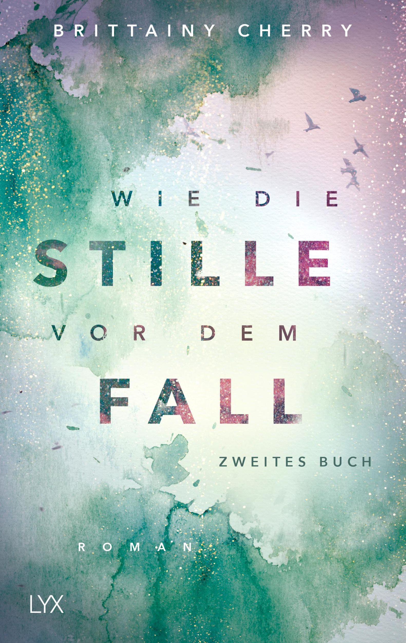 Cover: 9783736314856 | Wie die Stille vor dem Fall. Zweites Buch | Brittainy C. Cherry | Buch