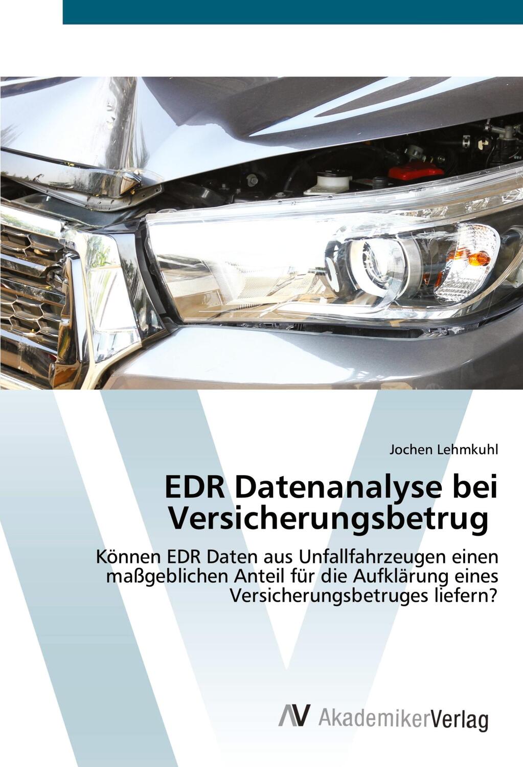 Cover: 9786200671417 | EDR Datenanalyse bei Versicherungsbetrug | Jochen Lehmkuhl | Buch