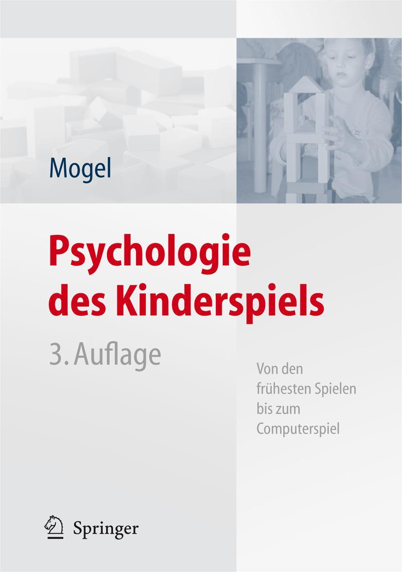 Cover: 9783540466239 | Psychologie des Kinderspiels | Hans Mogel | Buch | XIX | Deutsch