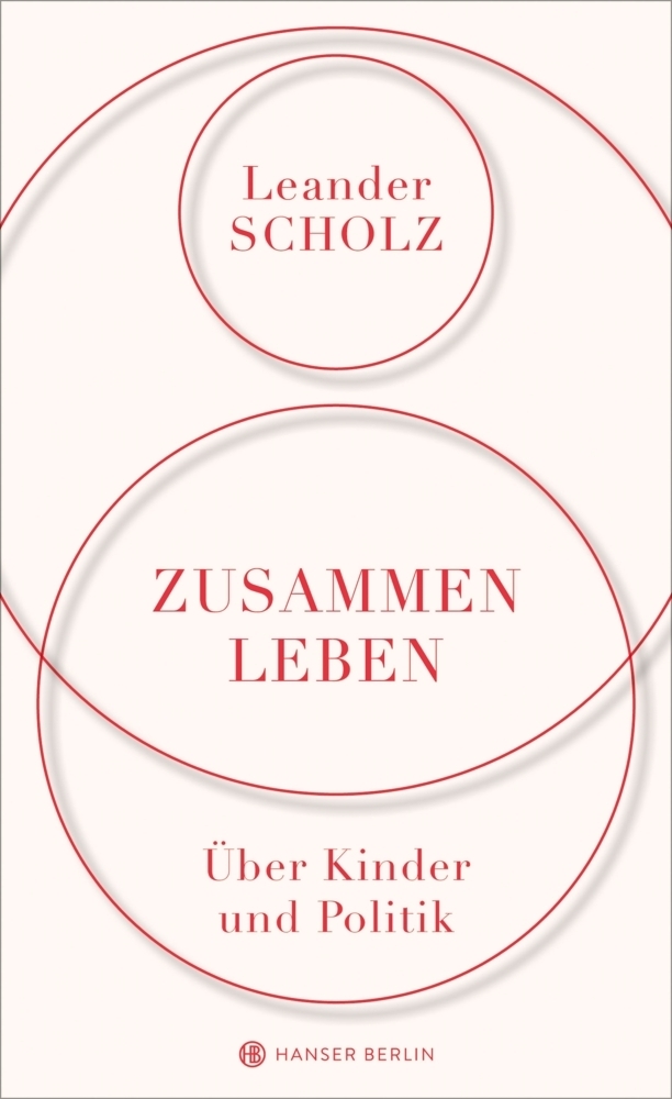 Cover: 9783446260450 | Zusammenleben. Über Kinder und Politik | Leander Scholz | Buch | 2018