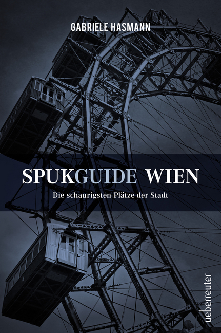 Cover: 9783800076697 | Spukguide Wien | Die schaurigsten Plätze der Stadt | Gabriele Hasmann