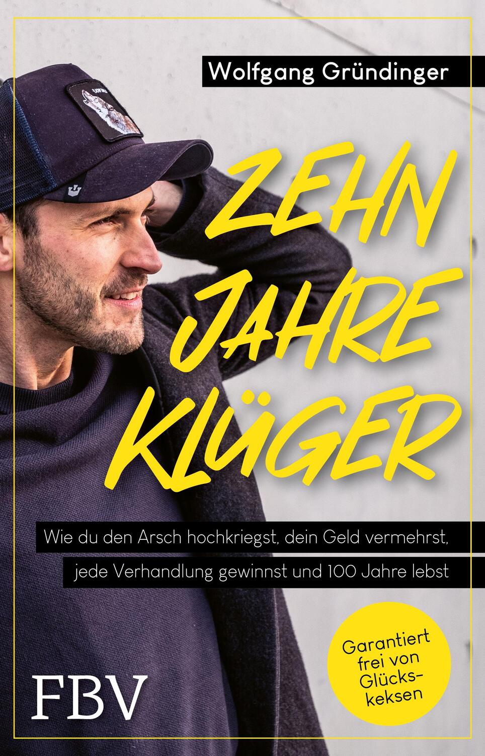 Cover: 9783959725026 | Zehn Jahre klüger | Wolfgang Gründinger | Taschenbuch | 304 S. | 2021