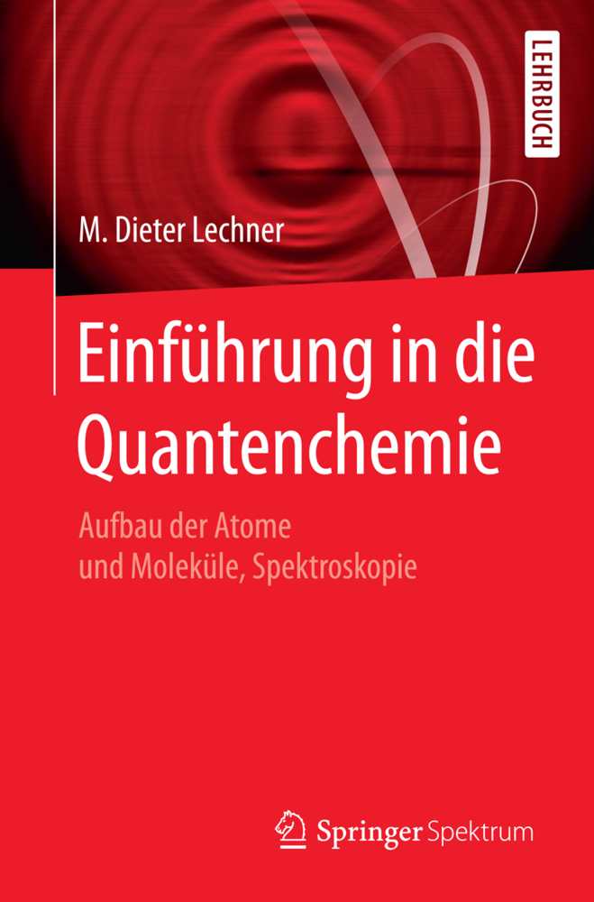 Cover: 9783662498828 | Einführung in die Quantenchemie | M. Dieter Lechner | Taschenbuch