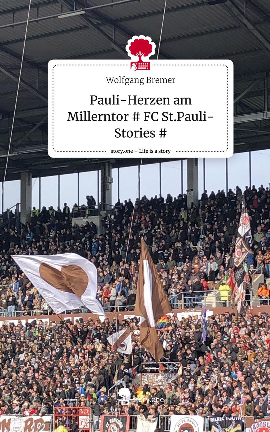 Cover: 9783711534101 | Pauli-Herzen am Millerntor # FC St.Pauli-Stories #. Life is a Story...